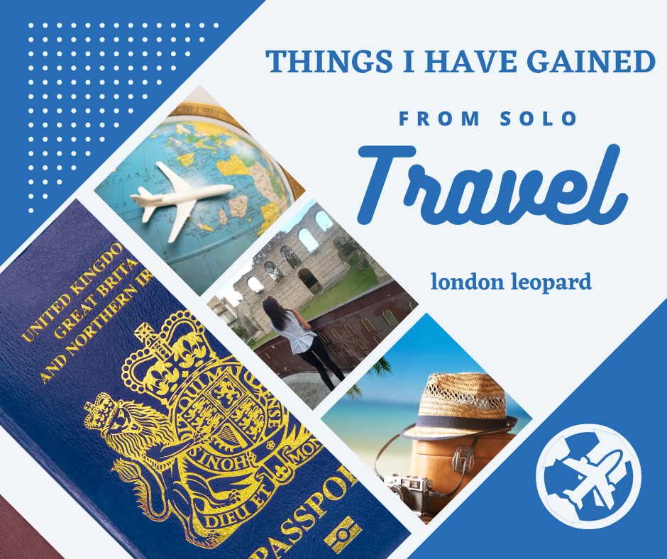 Things I Have Gained From Solo Travel